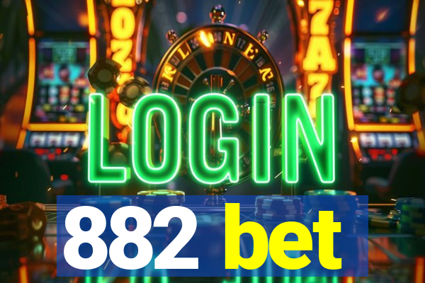 882 bet